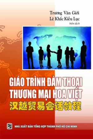 Giáo trình đàm thoại thương mại Hoa - Việt